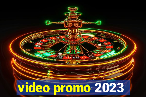 video promo 2023